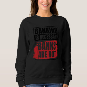 Banken är nödvändig Banker är inte bankanställd T Shirt