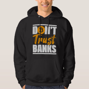 Banker Gifts Funny Dont Trust Banker Bitcoin Say Hoodie
