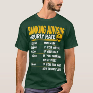 Bankers bankrådgivare (Timrate Banker Banking Fina T Shirt