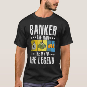 Bankman Myten Mannen Legenden Bokhållare Kassör T Shirt