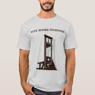Bankreformramens T-skjorta, Guillotine Ram... T Shirt