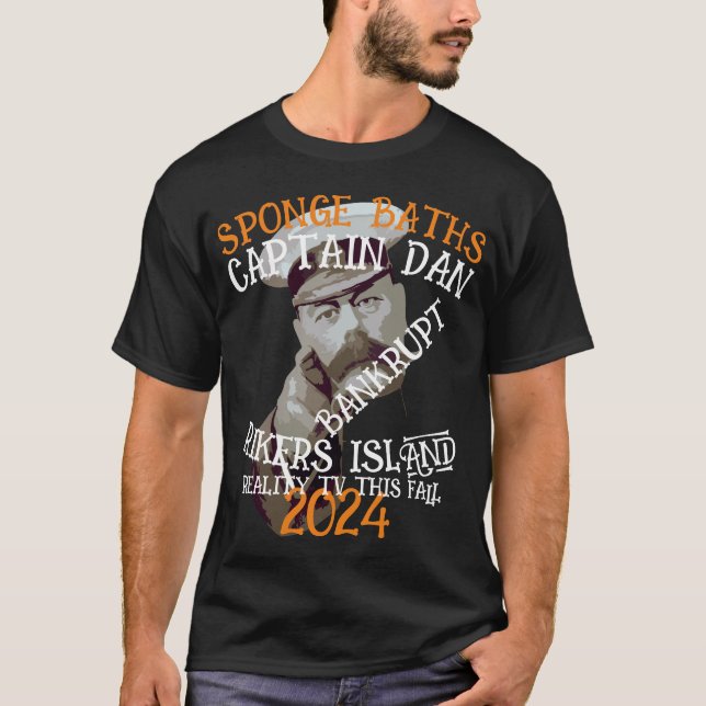 BANKRUPT CAPTAIN DAN REALITY TV 2024 T SHIRT (Framsida)