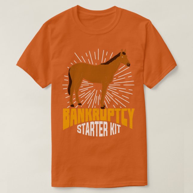 Bankruptcy Starter Kit Funny Horse Owner Gift T Shirt (Design framsida)