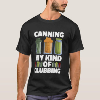 Banna min typ av "Clubbing Canning" T Shirt