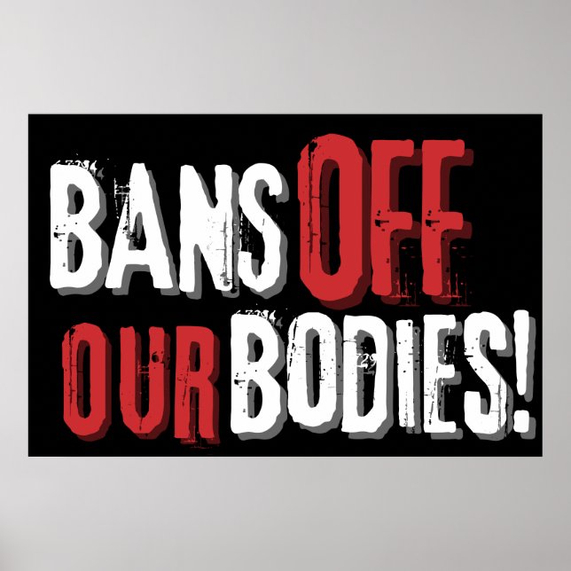Bans Off Our Bodies För Fortplantningsrätt  Poster (Framsidan)