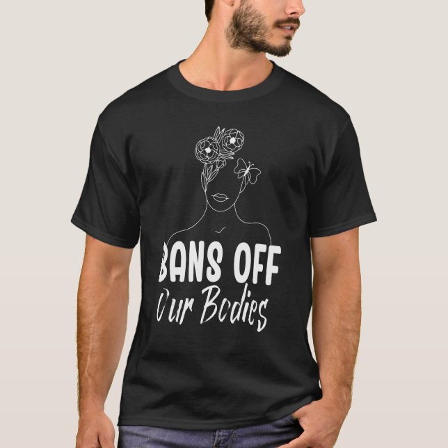 Bans Off Our Bodies Protect Freedom Choose Womens  T Shirt (Framsida)