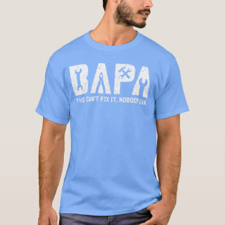 Bapa Om han inte kan fixa det Bapa Farfar Bapa Far T Shirt