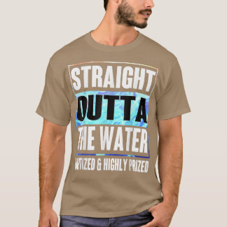 Baptism Adults Funny Outta Water Idea  T Shirt