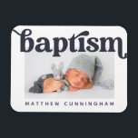 Baptism Modern fet, enkel foto-Tack Magnet<br><div class="desc">Den här enkla och klassiska designen består av serif-typografi och lägger till ett anpassningsbar-foto. Den här utformningen är modern,  chic,  lekfull och roligt.</div>