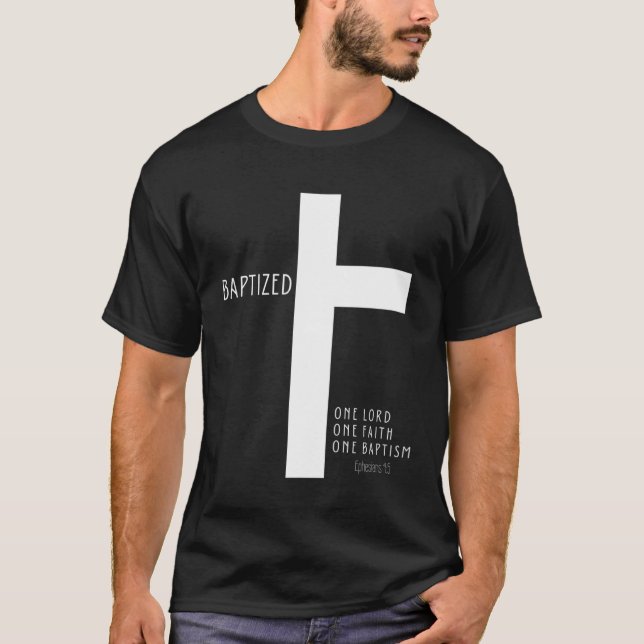 Baptism tee Eph 45 1 LORD 1 FAITH 1 BAPTISM (Framsida)