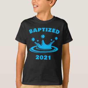 Baptized 2021 - Christian Faith Vatten Baptism T Shirt