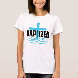 Baptized 2026 Christian Cross & Water Baptism T Shirt