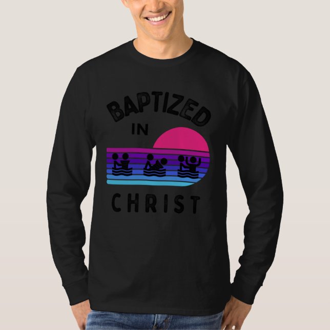 Baptized In Christ Adult Baptism and Youth Baptism T Shirt (Framsida)