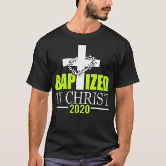 Baptized In Christ Baptize 2020 Christian Baptism T Shirt