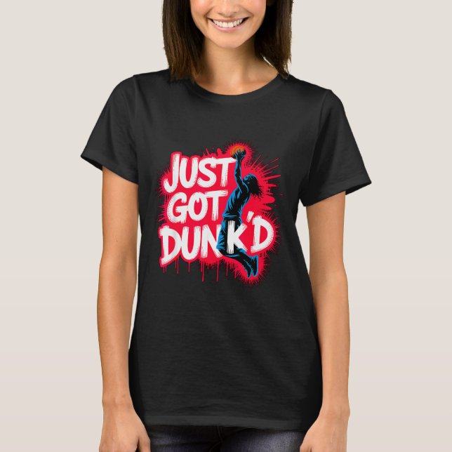 Baptized Jesus Just Got Dunked Baptism  T Shirt (Framsida)