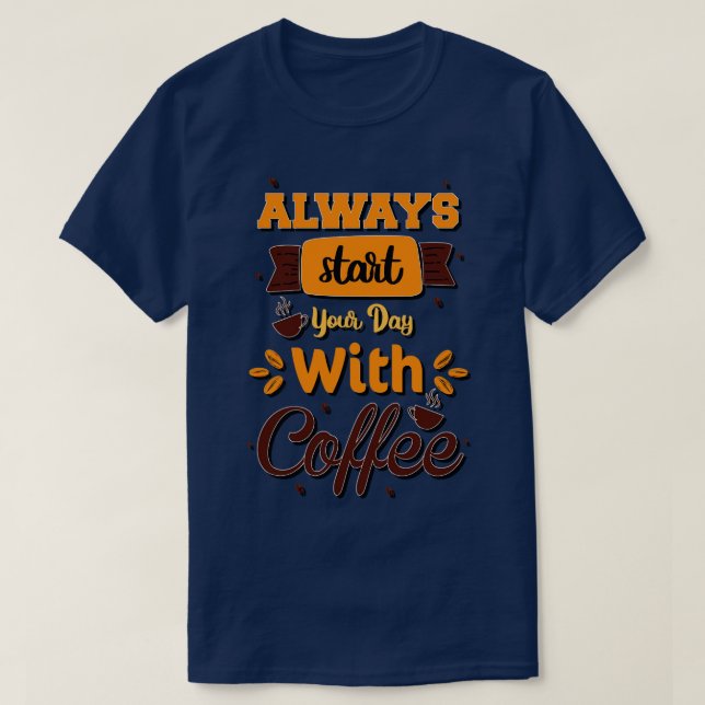 Bär du kaffe åt mig att alltid starta din Da T Shirt (Design framsida)