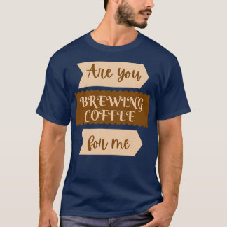 Bär du kaffe för lustigt 2 t shirt