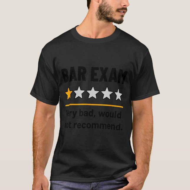Bar Exam Survivor Funny 1 Star Very Bad Would Not  T Shirt (Framsida)