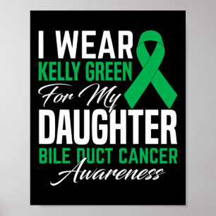 Bär Kelly Green för min dotters gallgångscancer Poster