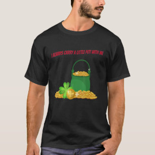 Bär lite Pot St patty Day Sarcastic Joke say T Shirt