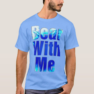 Bär med mig t shirt