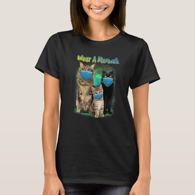 Bära A Meowsk Cat Ansikte Mask Kattunge Meow Cats T Shirt (Framsida)