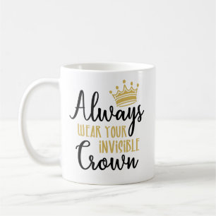 Bära alltid ditt osynliga Krona // inspirerande Kaffemugg