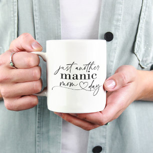 Bara ännu en Manic Mamma-dag Kaffemugg
