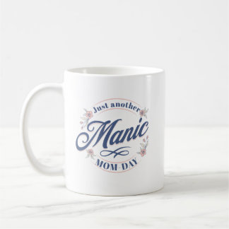 Bara ännu en Manic Mamma Day Kaffemugg