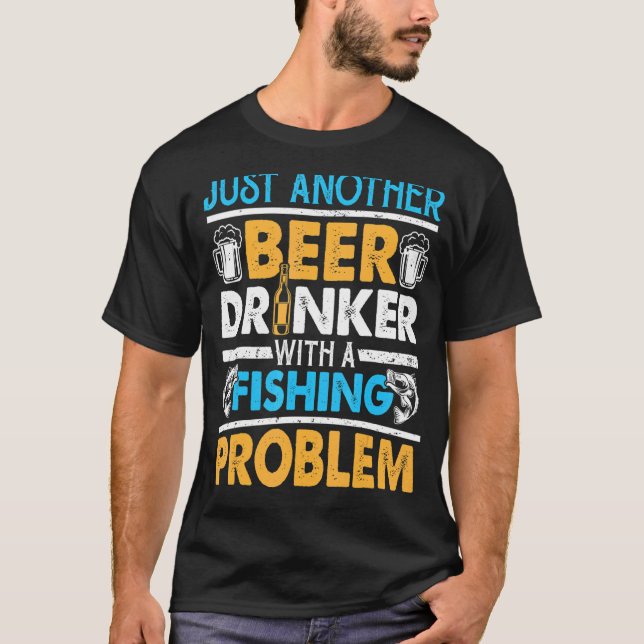 Bara ännu en ölvärd med ett fiskeproblem 1 t shirt (Framsida)