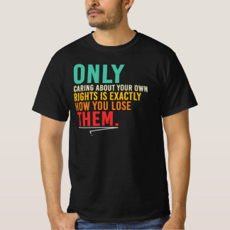 Bara att bry sig om din rättighetscitat t shirt