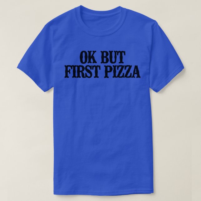 Bara att säga roligt, men först Pizza T Shirt (Design framsida)