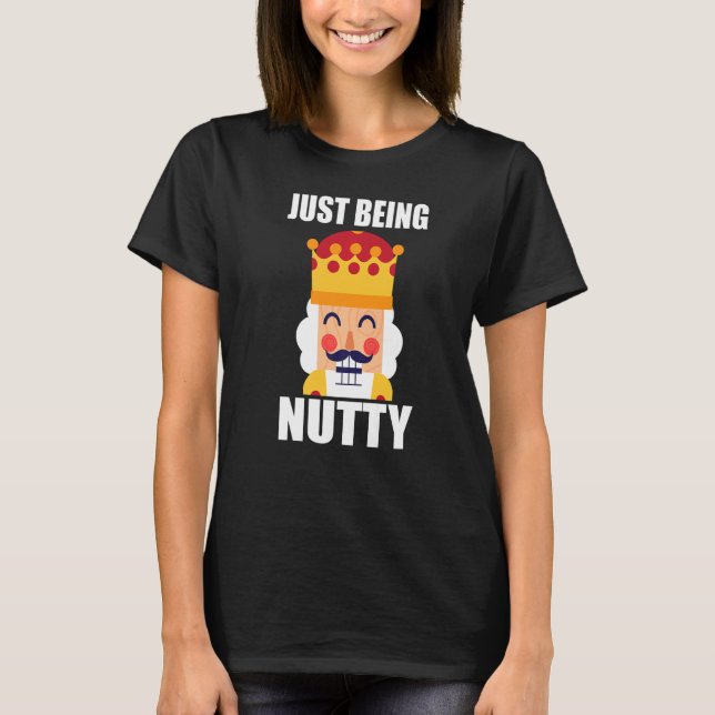 Bara att vara Nutcracker Jul Nutcracker T Shirt (Framsida)