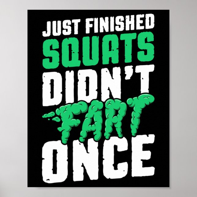 Bara Avslutat Squats Didnt Fart Gång Bodybuilding Poster (Framsidan)