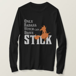 Bara Badass Witch kan köra Stick T Shirt