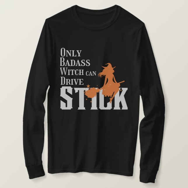 Bara Badass Witch kan köra Stick T Shirt (Design framsida)