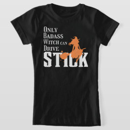 Bara Badass Witch kan köra Stick T Shirt