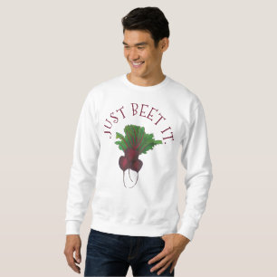 Bara Beet (Beat) Det är roligt rödbetor Garden Veg Sweatshirt