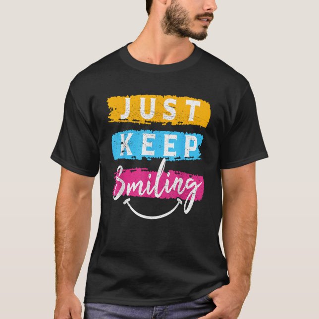 Bara Behålla Smila Smile Smile T Shirt (Framsida)