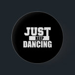 Bara Behålla som dansar Coola Shirt för dansare oc Knapp<br><div class="desc">Bara Behålla som dansar Coola Shirt för dansare och barn</div>