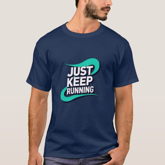 Bara Behålla som kör Motivational Springer T-Shirt (Framsida)