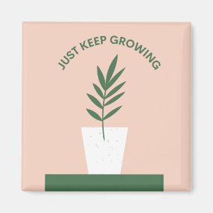 Bara Behålla växande inspirerande magnet med växt