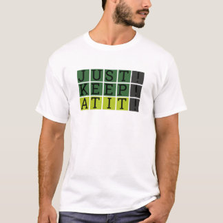 Bara Behålla vid det världsomfattande Stil-motivet T Shirt