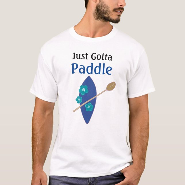Bara Behöver Paddla Slogan T Shirt (Framsida)