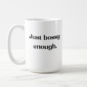 Bara Bossy tillräckligt Mugg