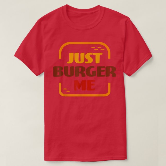 Bara Burger Me Summer BBQ Grilling Hamburger eller T Shirt (Design framsida)