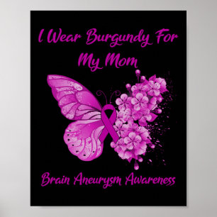 Bära Burgundy för min Mamma-hjärnmedvetande Poster