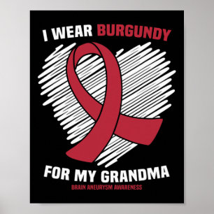 Bära Burgundy for My Grandma Brain Aneurysm Awaren Poster