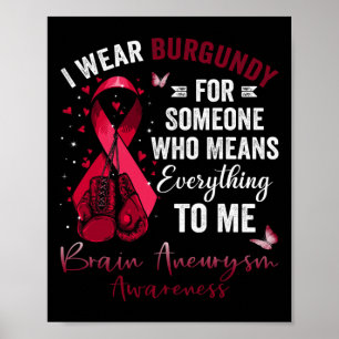 Bära Burgundy for någon Brain Aneurysm Awareness Poster