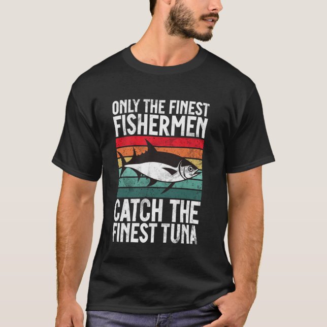 Bara de Bästa Fiskarna Fångar den Finaste Tonfiske T Shirt (Framsida)